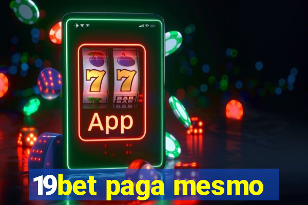 19bet paga mesmo
